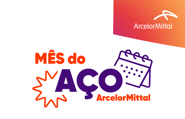 Mês do AÇO ArcelorMittal