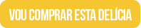 Vou comprar esta delícia