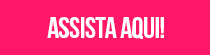 Assista Aqui