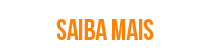 Saiba mais