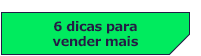 6 dicas para vender mais