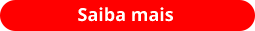 Saiba mais