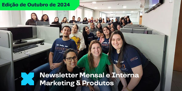 Edição de Outubro de 2024 | Newsletter Mensal e Interna Marketing & Produtos